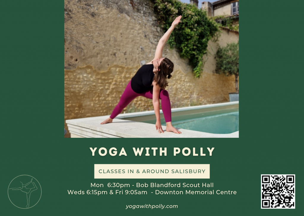 Yoga With Polly. Classes in and around Salisbury. Monday 6:30pm - Bob Blandford Scout Hall. Wednesdays 6:15pm and Friday 9:05am - Downton Memorial Hall. yogawithpolly.com