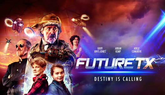 Film poster image for the film entitled "FUTURE TX" with the strap line "Destiny Is Calling" and the names of three of the actors: Griff Rhys Jones, Arran Kemp and Adele Congreve. The image contains a boy and girl in the foreground and, behind them the three actors, in character. The backdrop for the whole image appears to have drones or spaceships flying around against dark dramatic clouds.